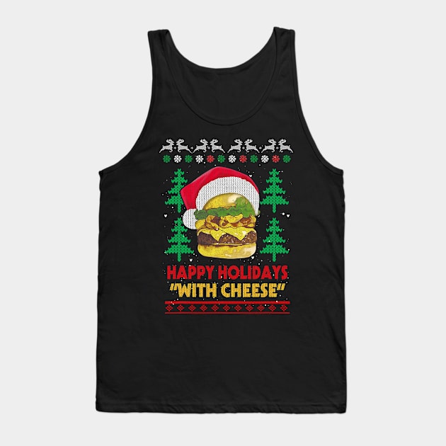 Happy Holidays With Cheese Christmas Cheeseburger Tank Top by ruffianlouse